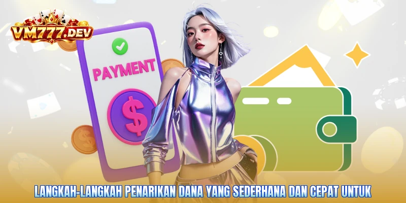 Langkah-langkah penarikan dana yang sederhana dan cepat untuk