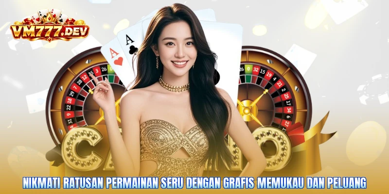 Nikmati ratusan permainan seru dengan grafis memukau dan peluang