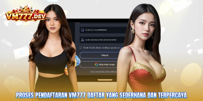Proses pendaftaran VM777 daftar yang sederhana dan terpercaya